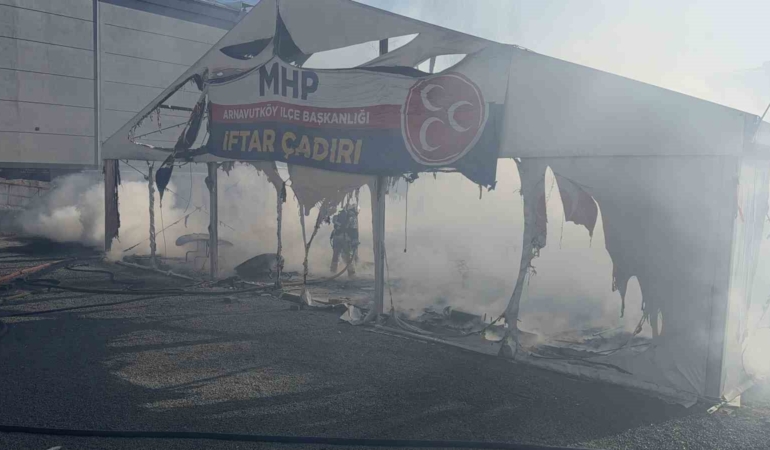 Arnavutköy’de MHP’nin iftar çadırında yangın