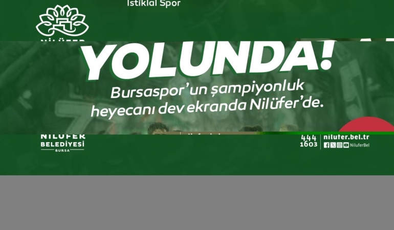 Bursaspor’un şampiyonluk heyecanı Nilüfer’de yaşanacak