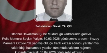 Başakşehir’de kazada ağır yaralanan polis memuru Seçkin Yalçın şehit oldu