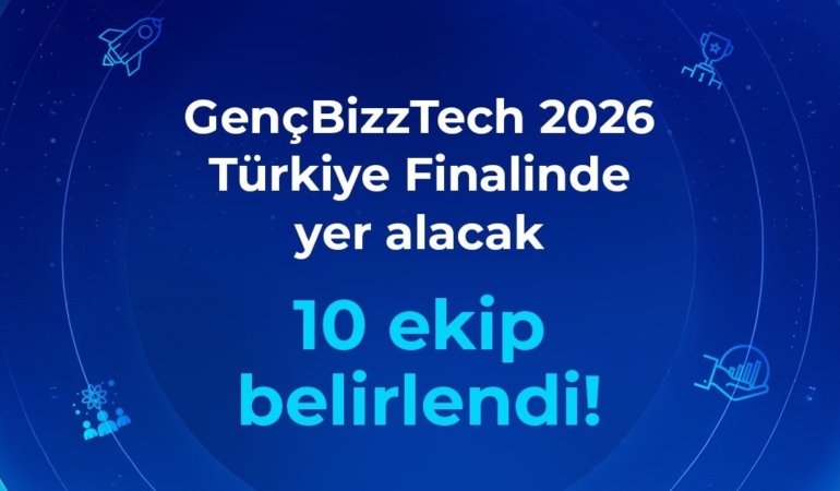 GençBizzTech 2026’da finale çıkacak 10 lise girişimi belli oldu