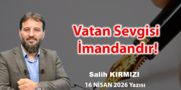 Vatan Sevgisi İmandandır!