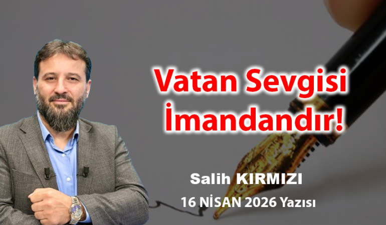 Vatan Sevgisi İmandandır!