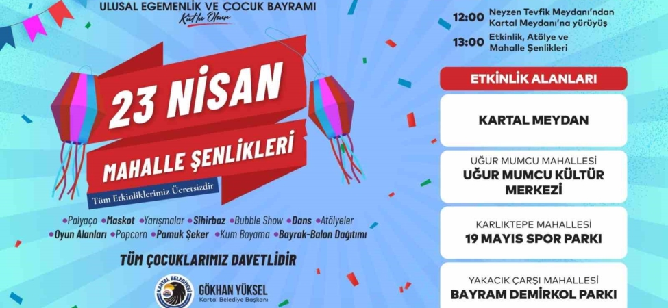 Kartal’da Milli Egemenlik Gururu ve Çocuk Bayramı büyük bir coşkuyla kutlanacak