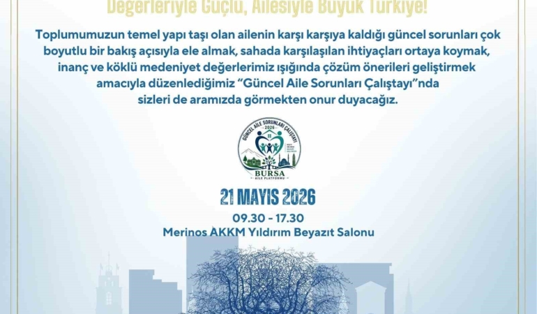 Bursa’da ’Güncel Aile Sorunları Çalıştayı’ düzenlenecek