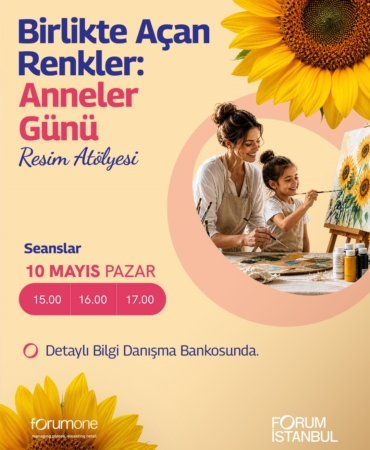 Van Gogh ve Dali’den ilham alan Anneler Günü Atölyesi Forum İstanbul’da